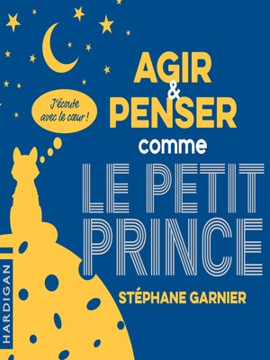 cover image of Agir et penser comme le Petit Prince